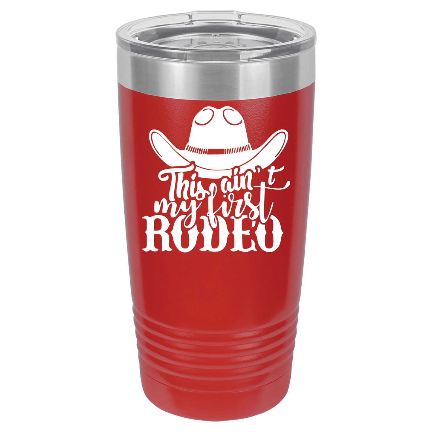 Ain't My First Rodeo 20oz. Tumbler