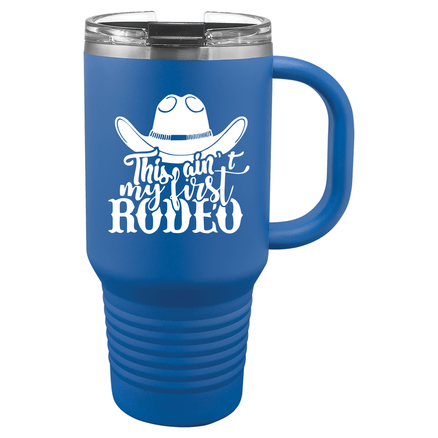 Ain't My First Rodeo 30oz. Tumbler