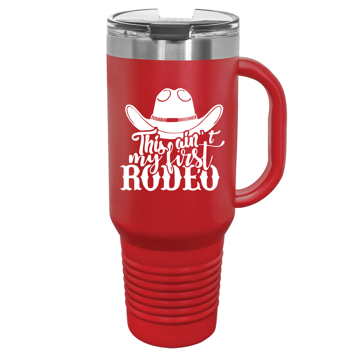 Ain't My First Rodeo 40oz. Tumbler