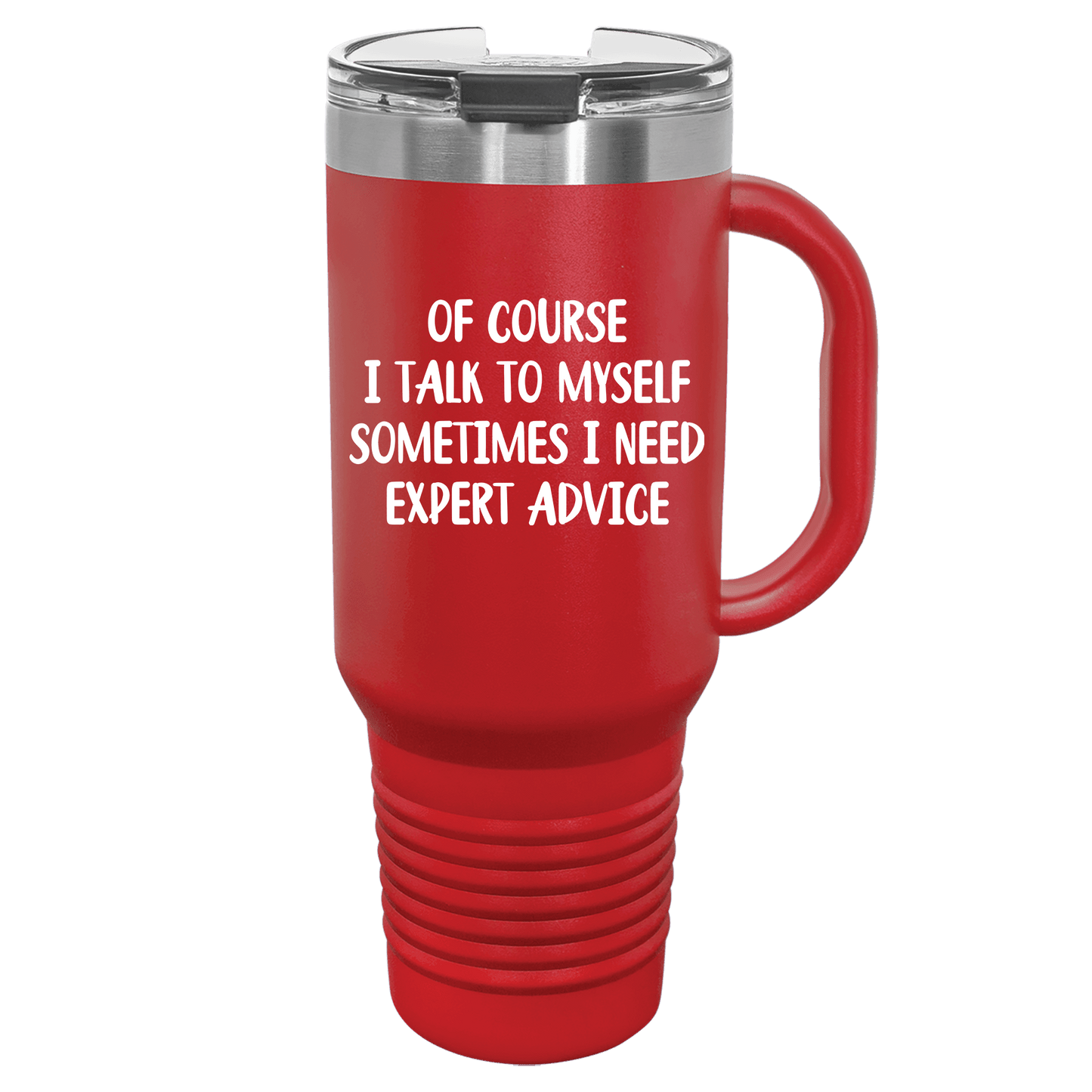 Of Course I Talk To Myself 40oz. Tumbler