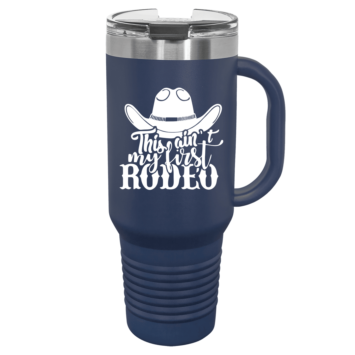 Ain't My First Rodeo 40oz. Tumbler
