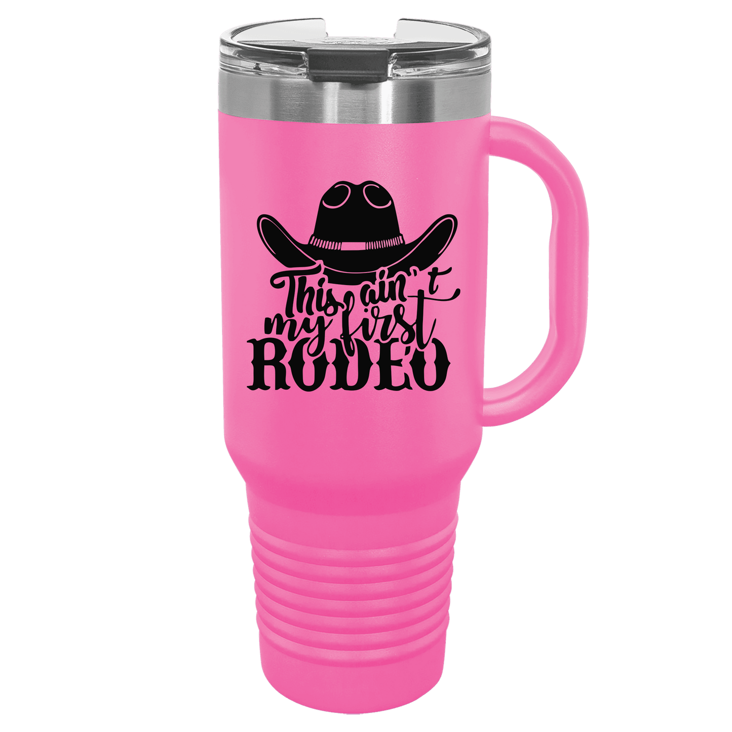 Ain't My First Rodeo 40oz. Tumbler