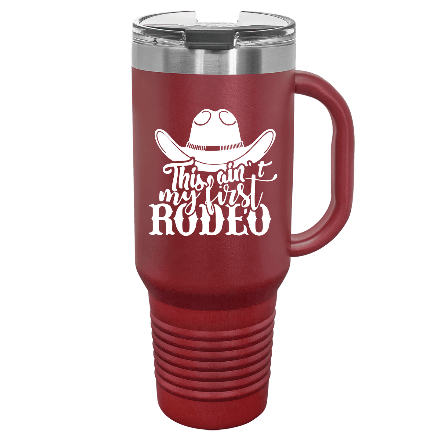 Ain't My First Rodeo 40oz. Tumbler
