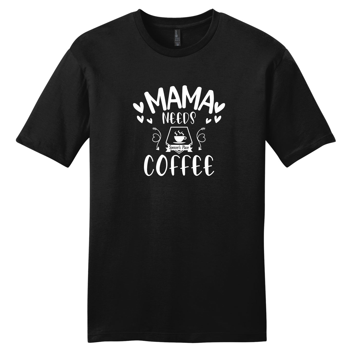 Spencer's Place - Mama Needs Coffee Short Sleeve T-Shirt
