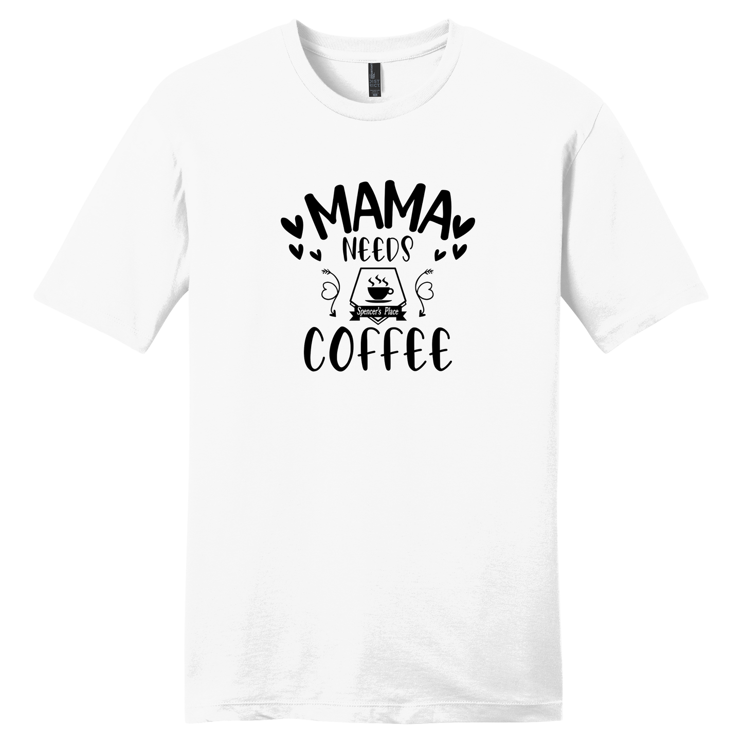 Spencer's Place - Mama Needs Coffee Short Sleeve T-Shirt